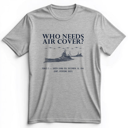 Who Needs Air Cover Premium Tee