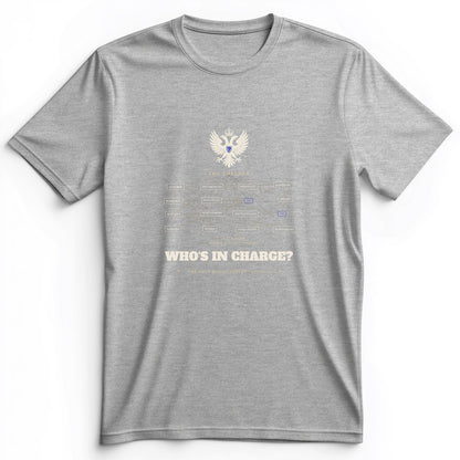 Whos In Charge Premium Tee