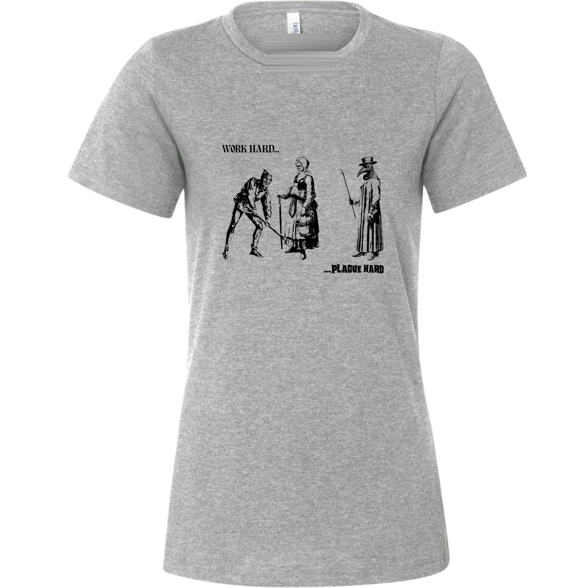 Work Hard Plague Hard Women's T-Shirt