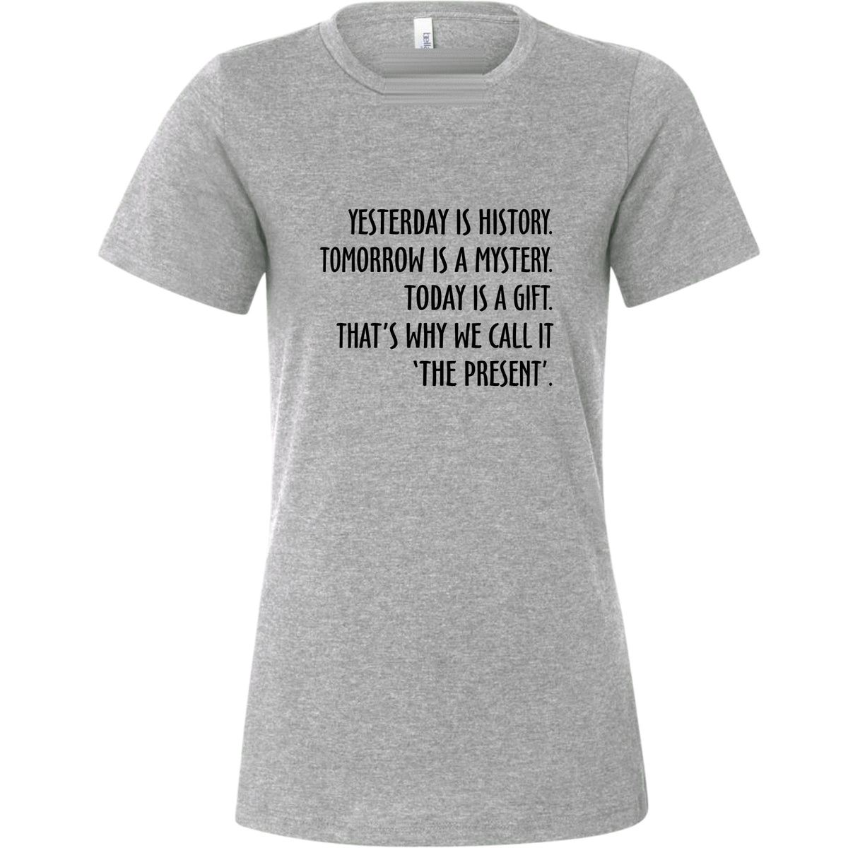 Yesterday Is History Women's T-Shirt
