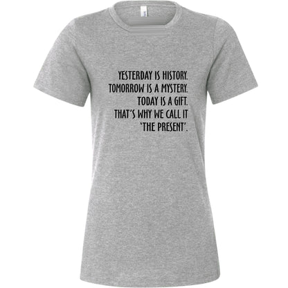 Yesterday Is History Women's T-Shirt