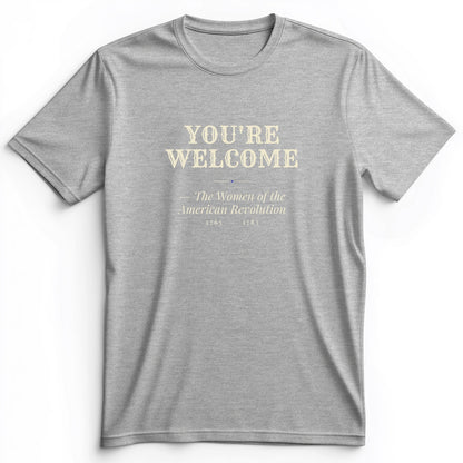 You're Welcome Premium Tee