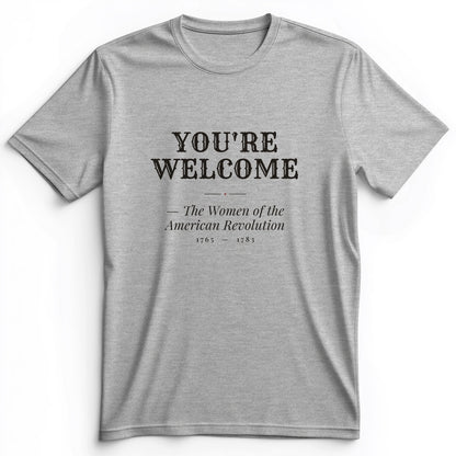 You're Welcome Premium Tee