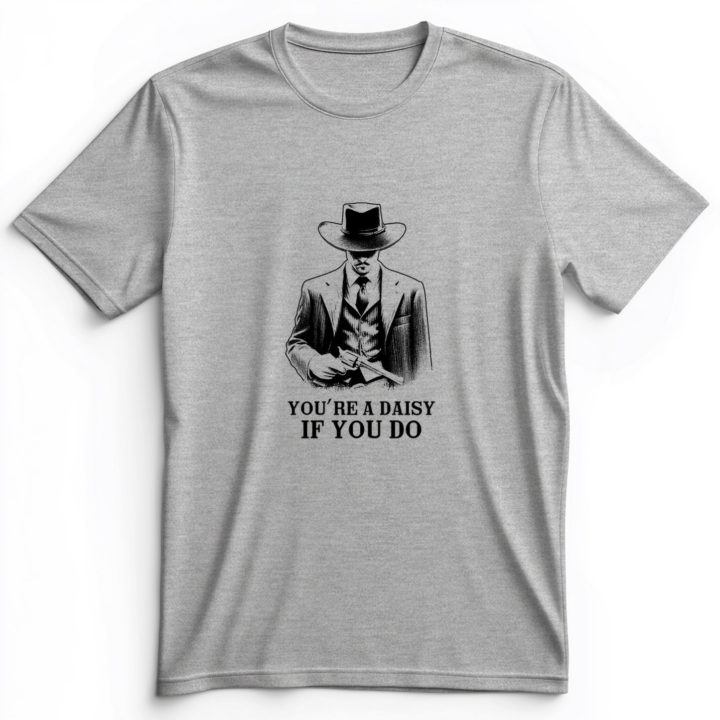 Your A Daisy If You Do Premium Tee