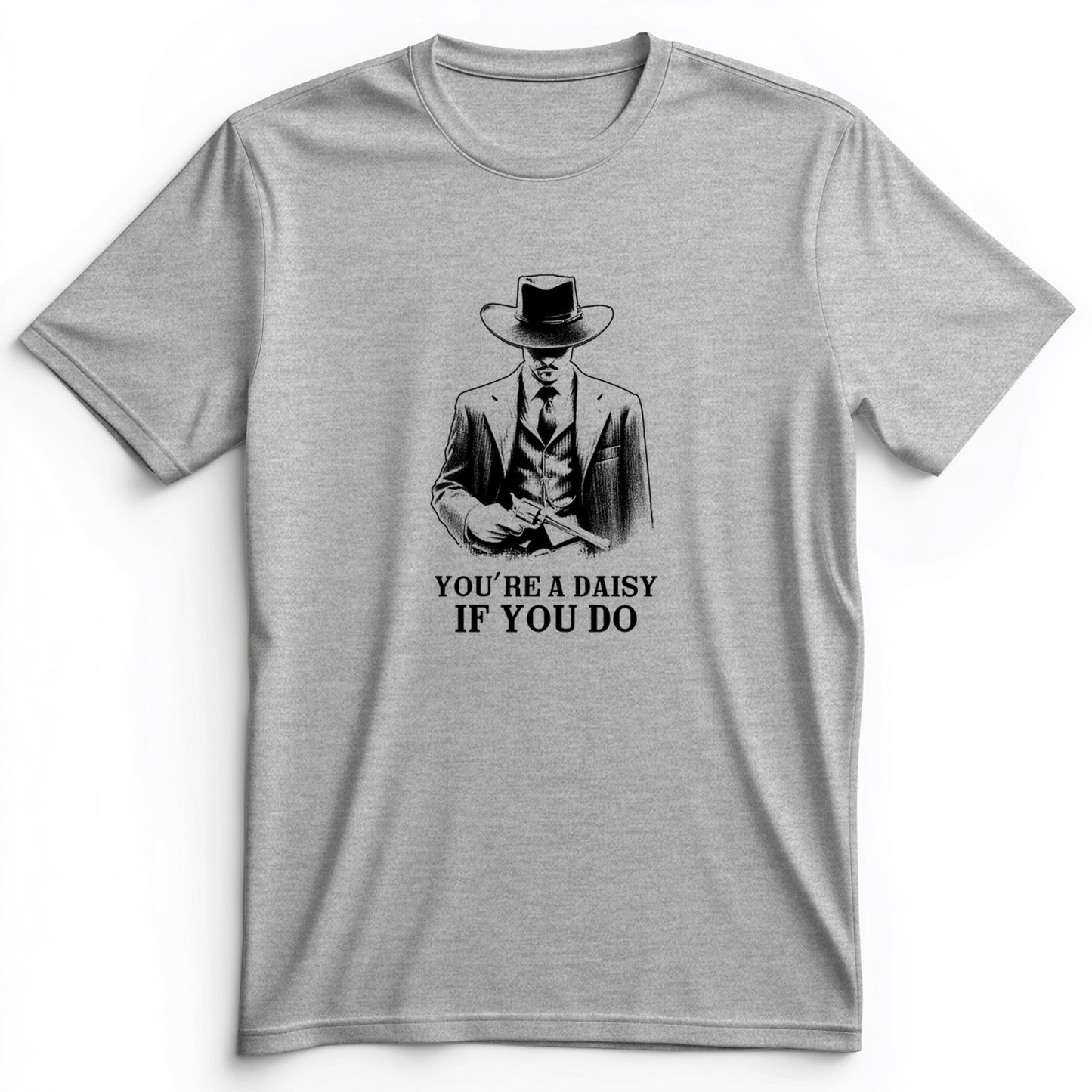 Your A Daisy If You Do Premium Tee