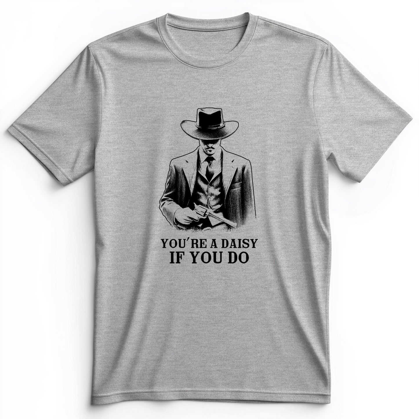 Your A Daisy If You Do Premium Tee
