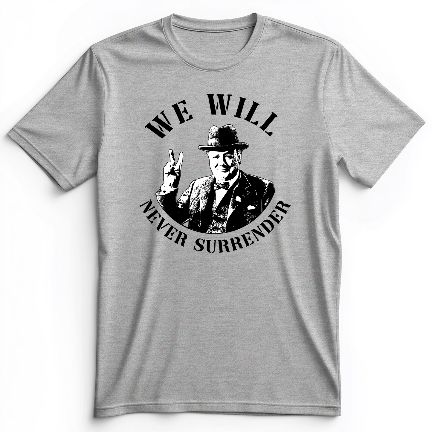 We Will Never Surrender Premium Tee