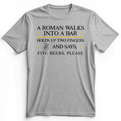 Roman Walks Into a Bar Premium Tee