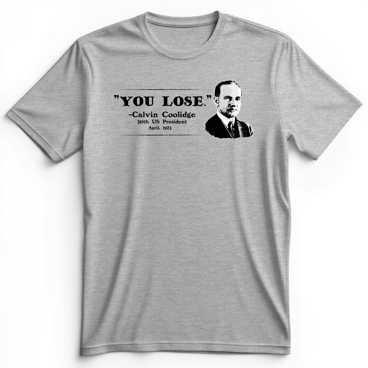 Calvin Coolidge You Lose Premium Tee