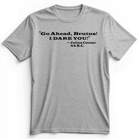 I Dare You Premium Tee