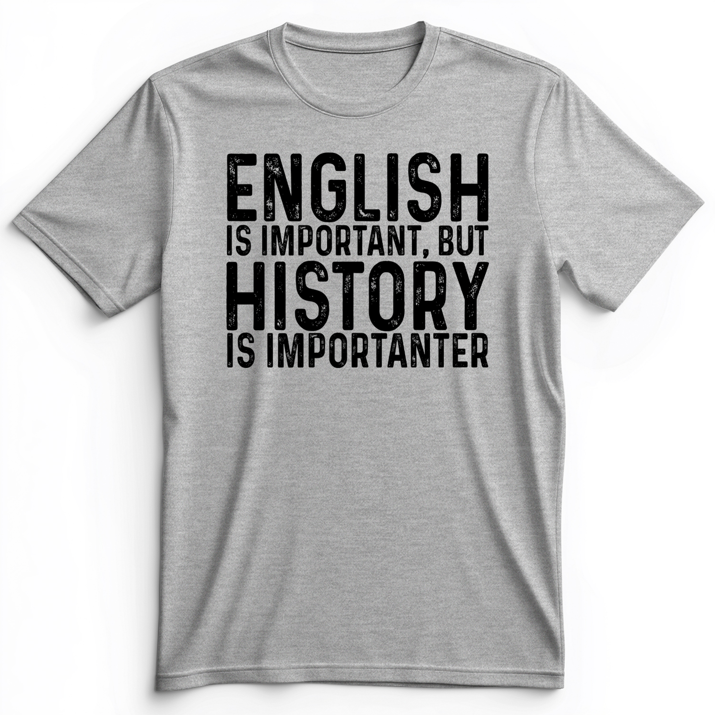 History Is Importanter Premium Tee
