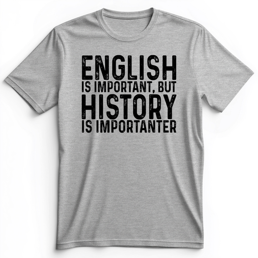 History Is Importanter Premium Tee