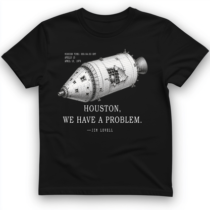 Houston We Have a Problem T-Shirt