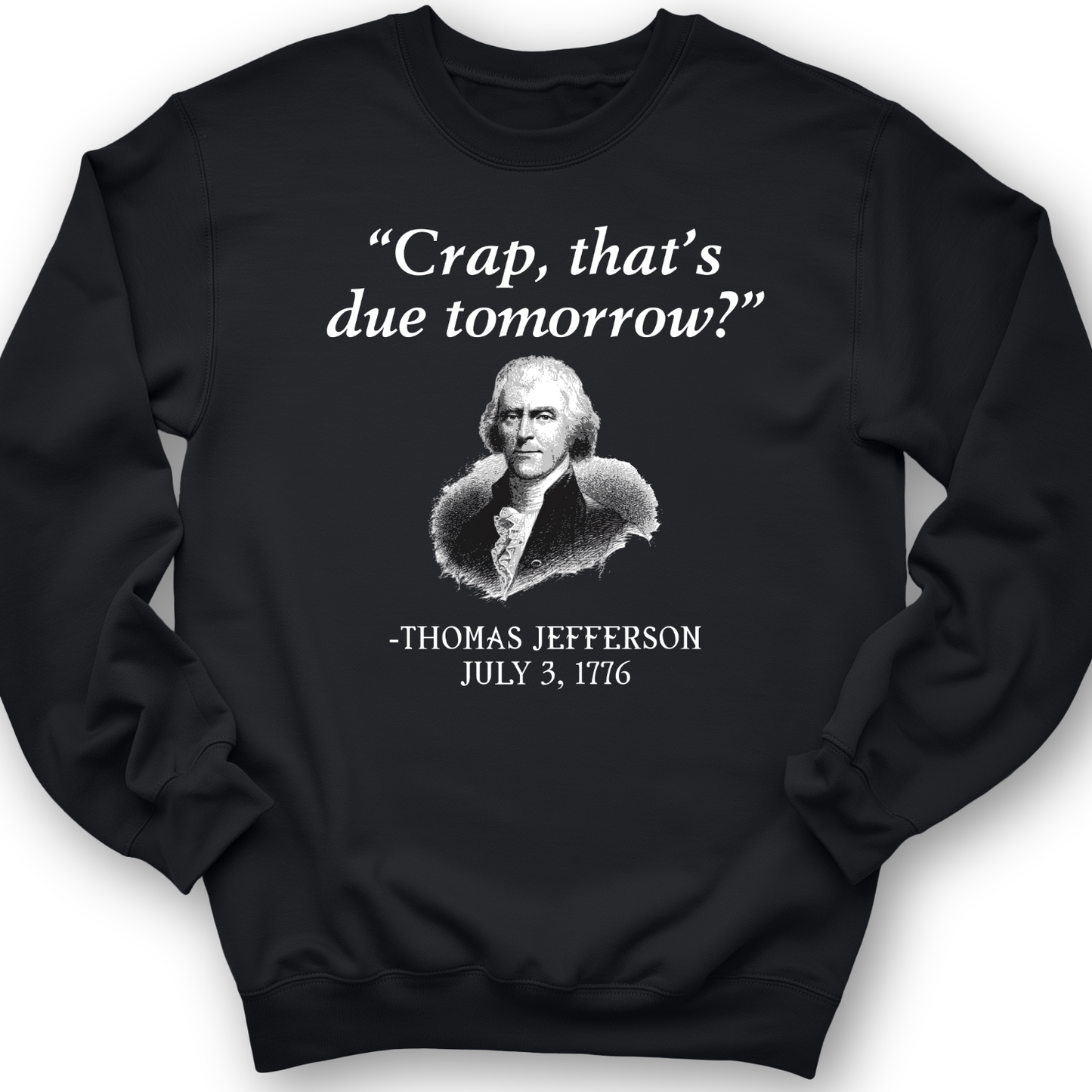 That's Due Tomorrow Crewneck