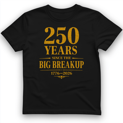 250 Big Breakup T-Shirt
