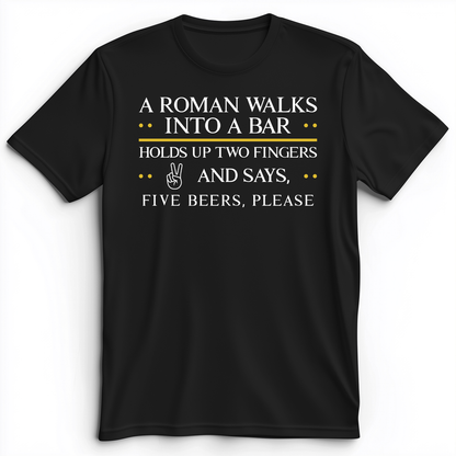 Roman Walks Into a Bar Premium Tee