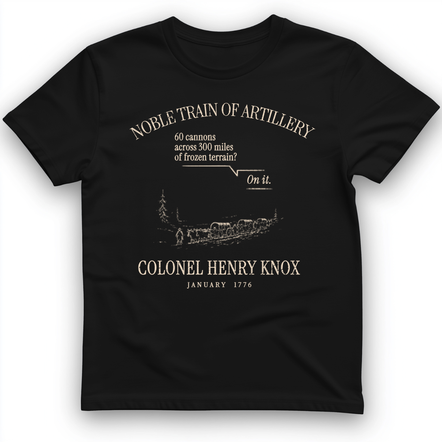 Noble Train of Artillery T-Shirt
