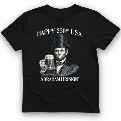 Abraham Drinkin T-Shirt