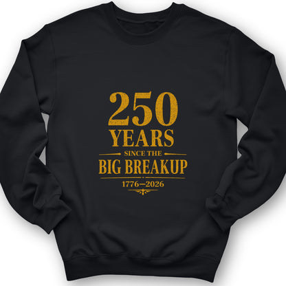250 Big Breakup Sweatshirt