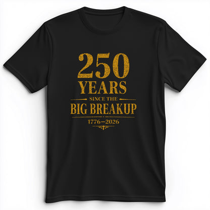 250 Big Breakup Premium Tee