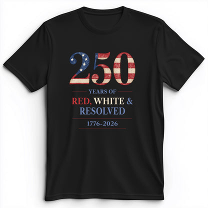 250 Red White and Resolved Premium Tee
