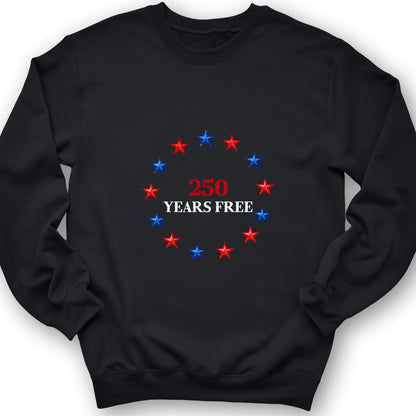 250 Years Free Sweatshirt