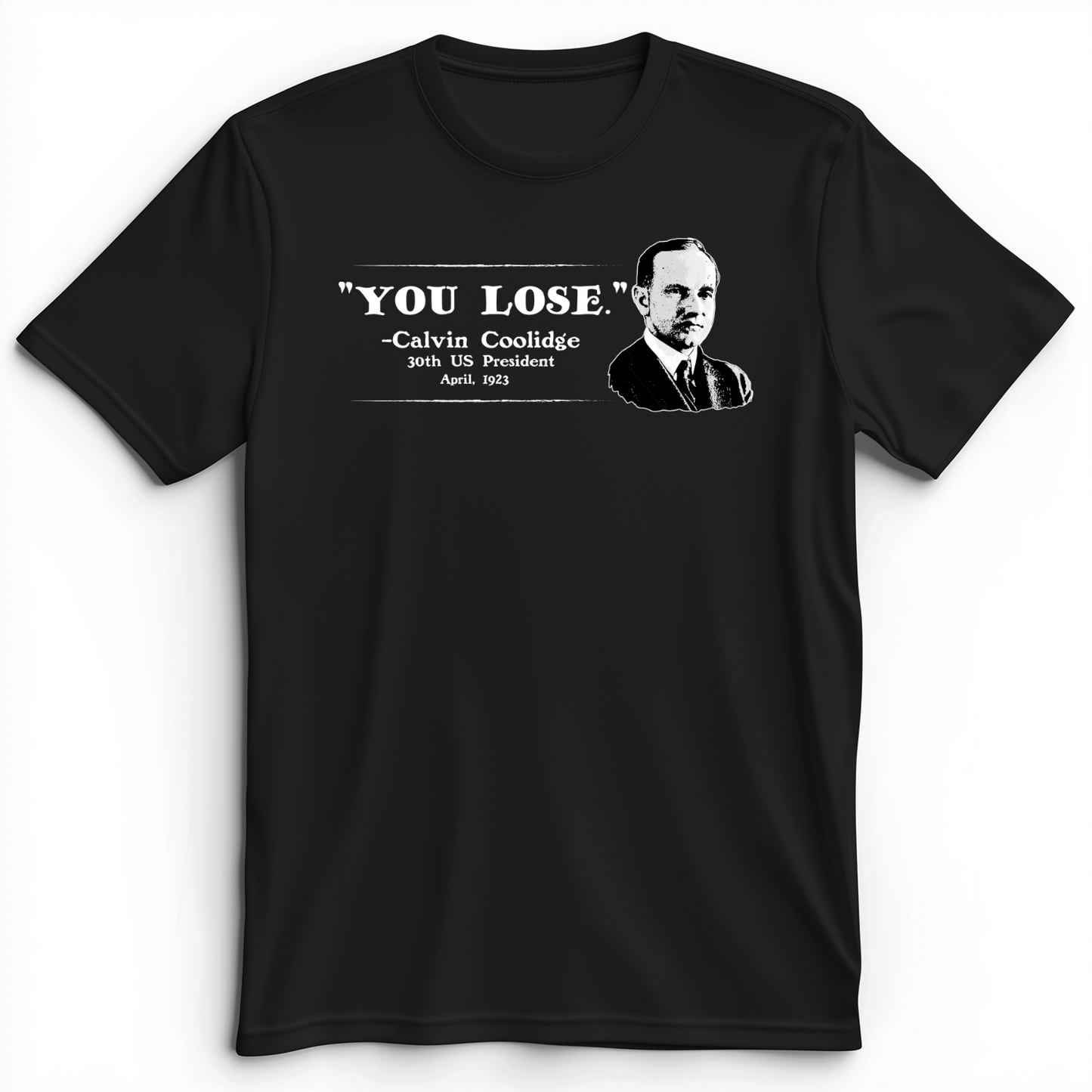 Calvin Coolidge You Lose Premium Tee