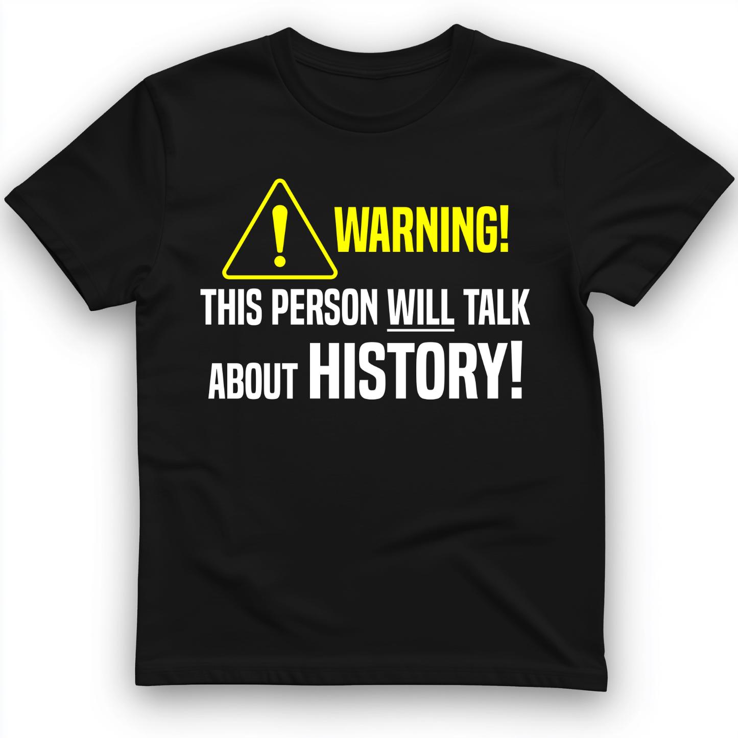 Warning Will Talk History T-Shirt
