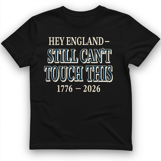 Still Can't Touch This T-Shirt