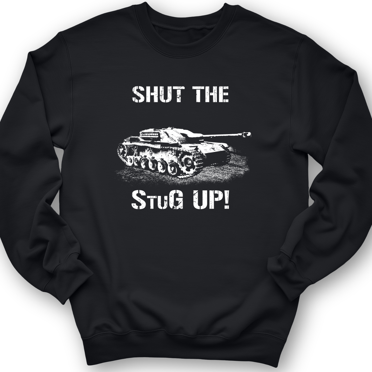 Shut The StuG Up Crewneck