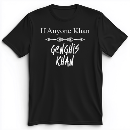 If Anyone Khan Premium Tee