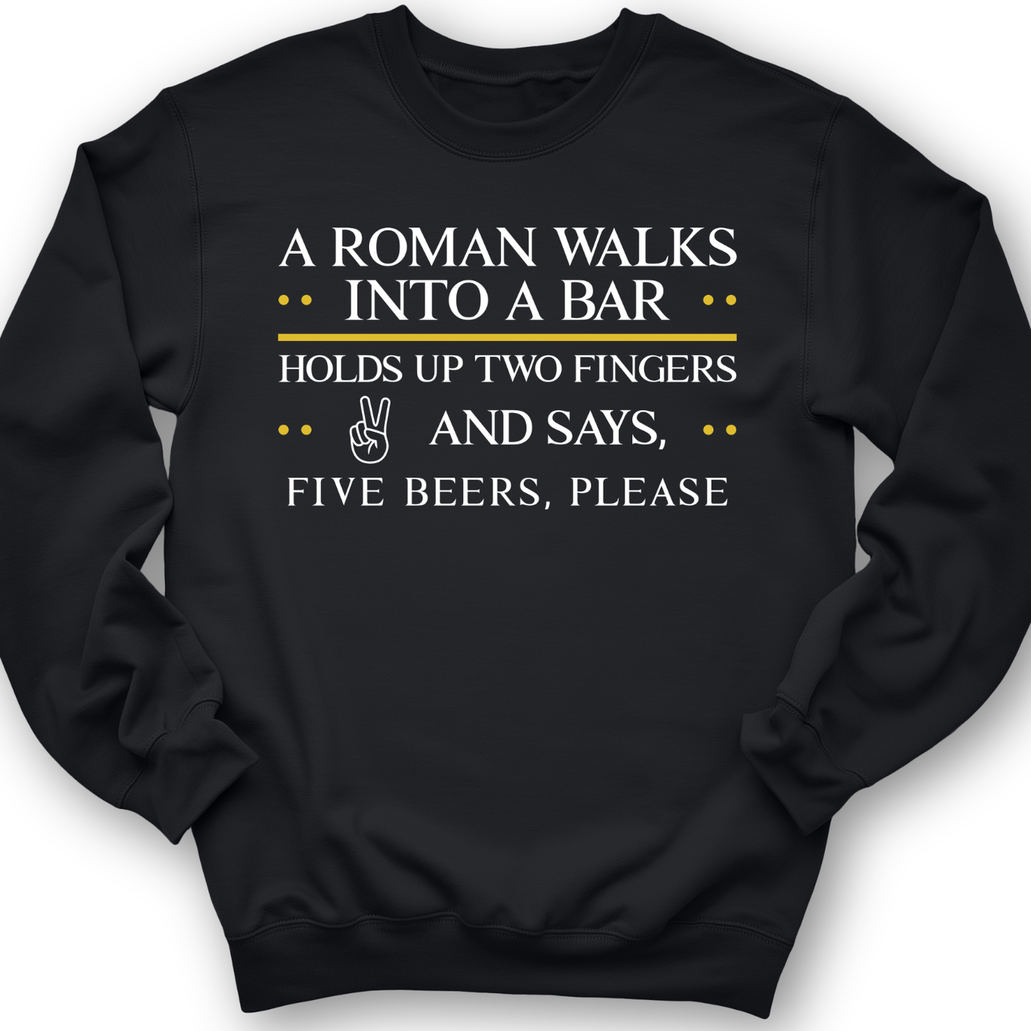 Roman Walks Into A Bar Crewneck