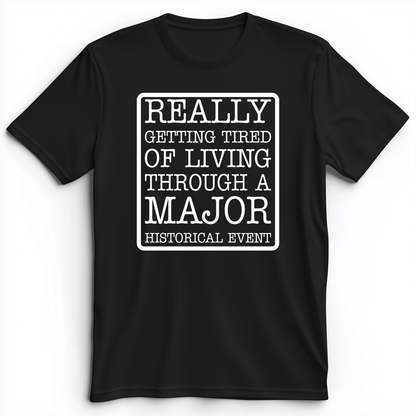 Major Historical Event Premium Tee