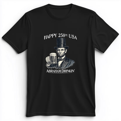Abraham Drinkin Premium Tee