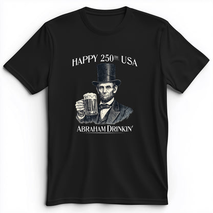 Abraham Drinkin Premium Tee