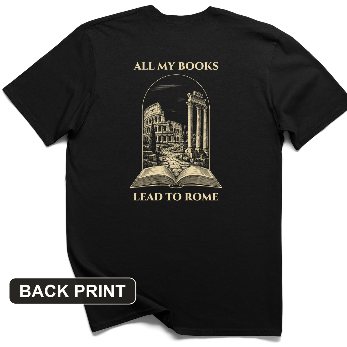 All My Books Lead To Rome Back Print T-Shirt