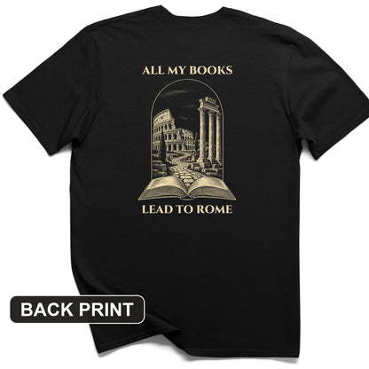 All My Books Lead To Rome Back Print T-Shirt