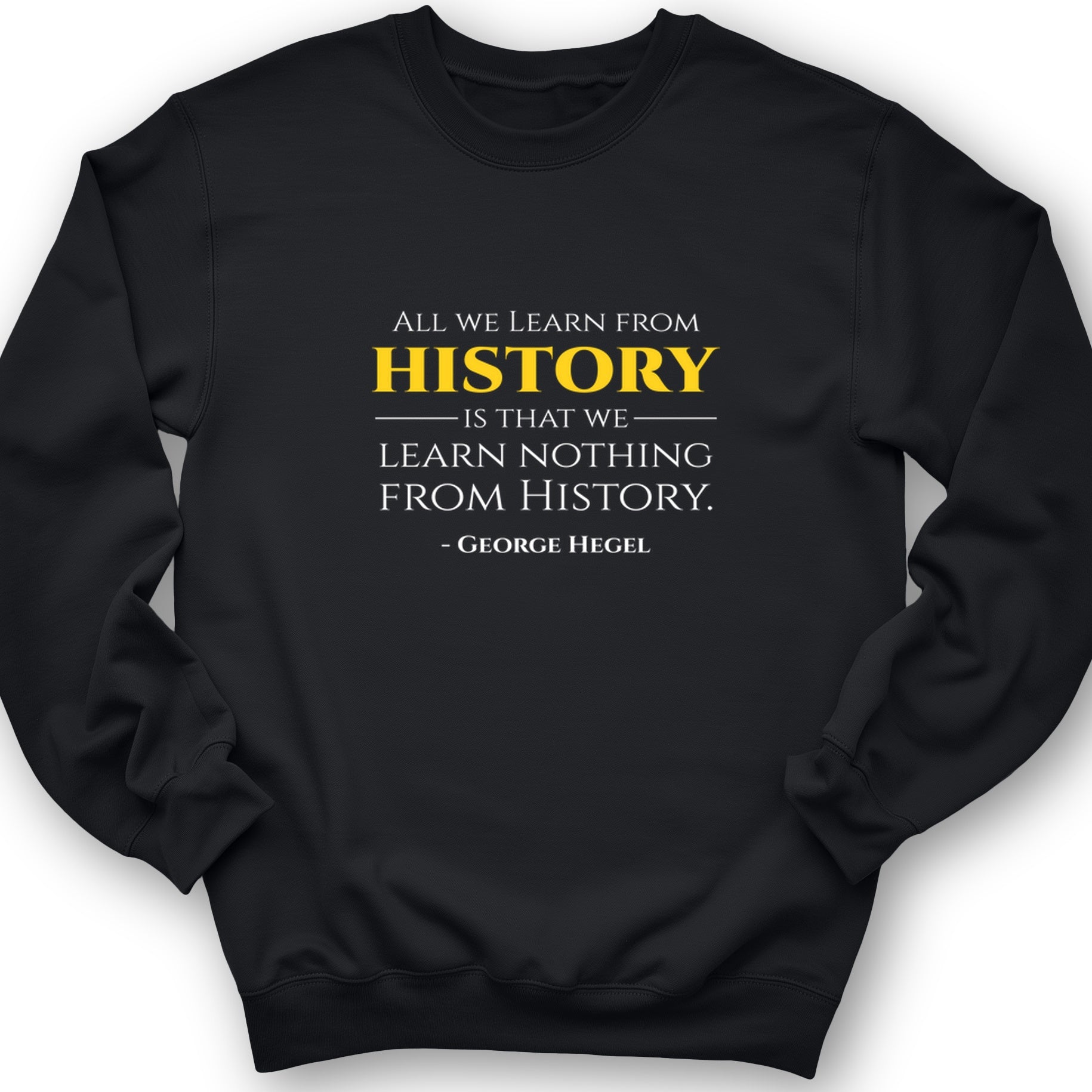All That We Learn From History Crewneck