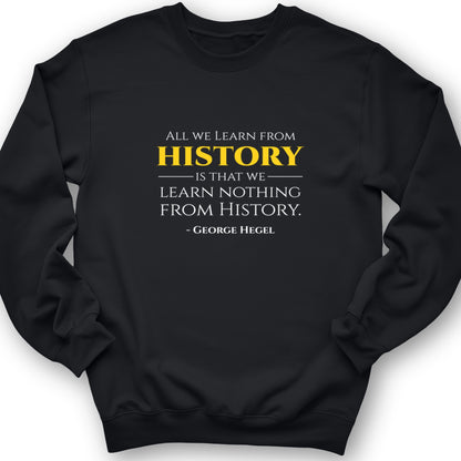 All That We Learn From History Crewneck