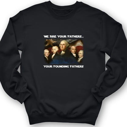 America We Are Your Founding Fathers Crewneck