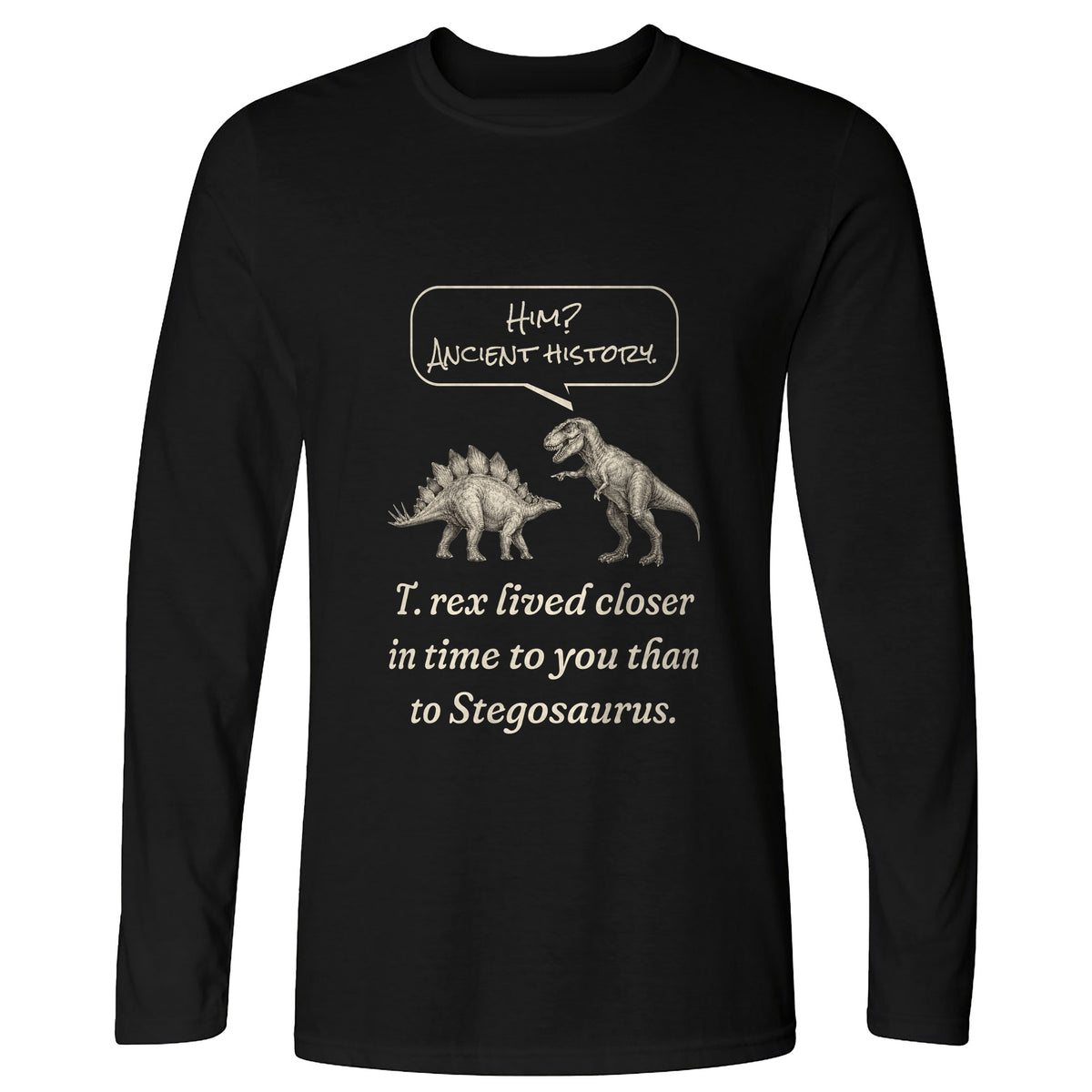 Ancient History T Rex Long Sleeve T-Shirt