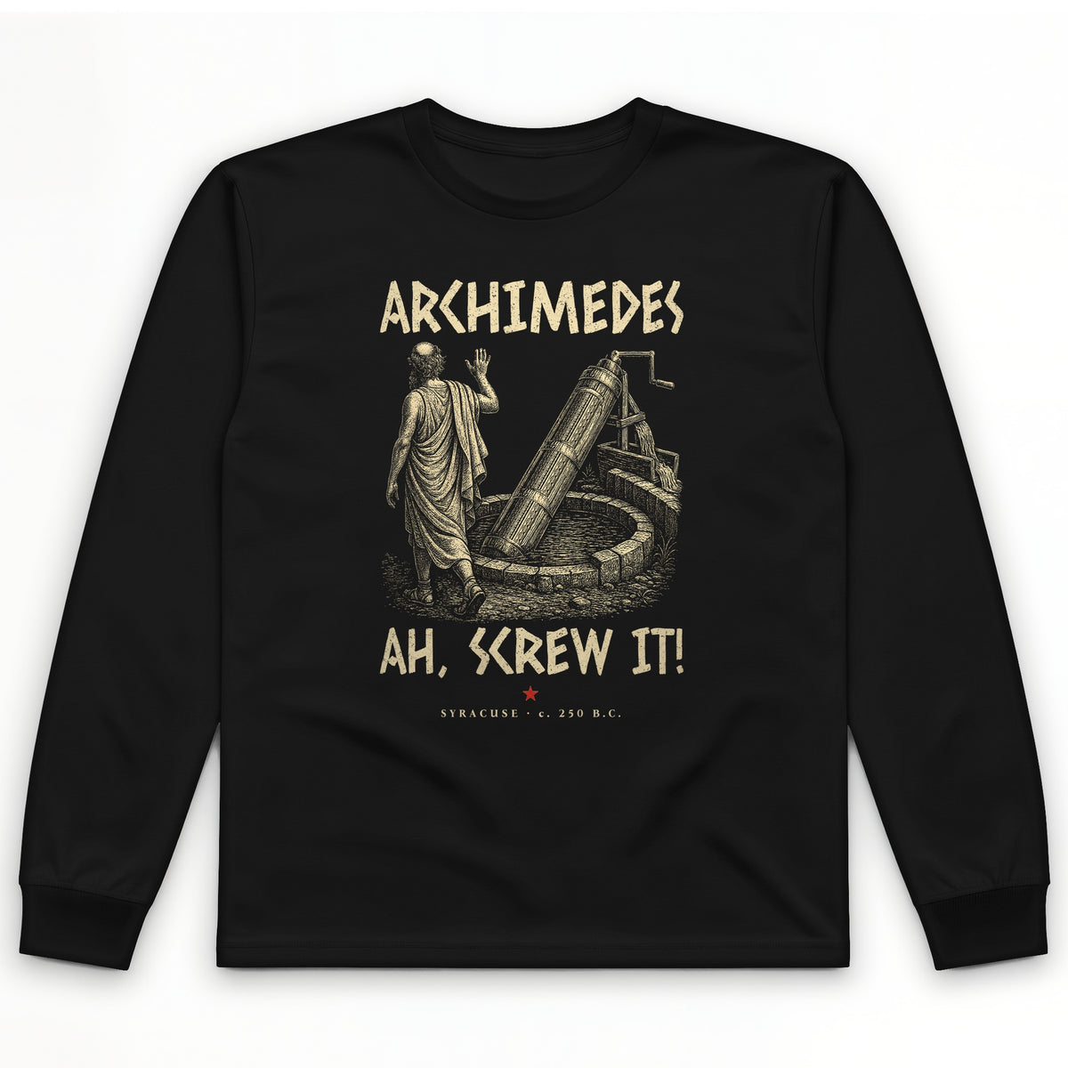Archimedes Screw It Long Sleeve T-Shirt
