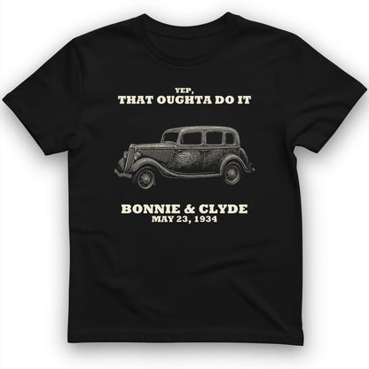 Bonnie and Clyde - That Oughta Do It T-Shirt