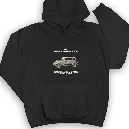 Bonnie and Clyde - That Oughta Do It Hoodie