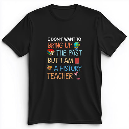 Bring Up The Past Premium Tee