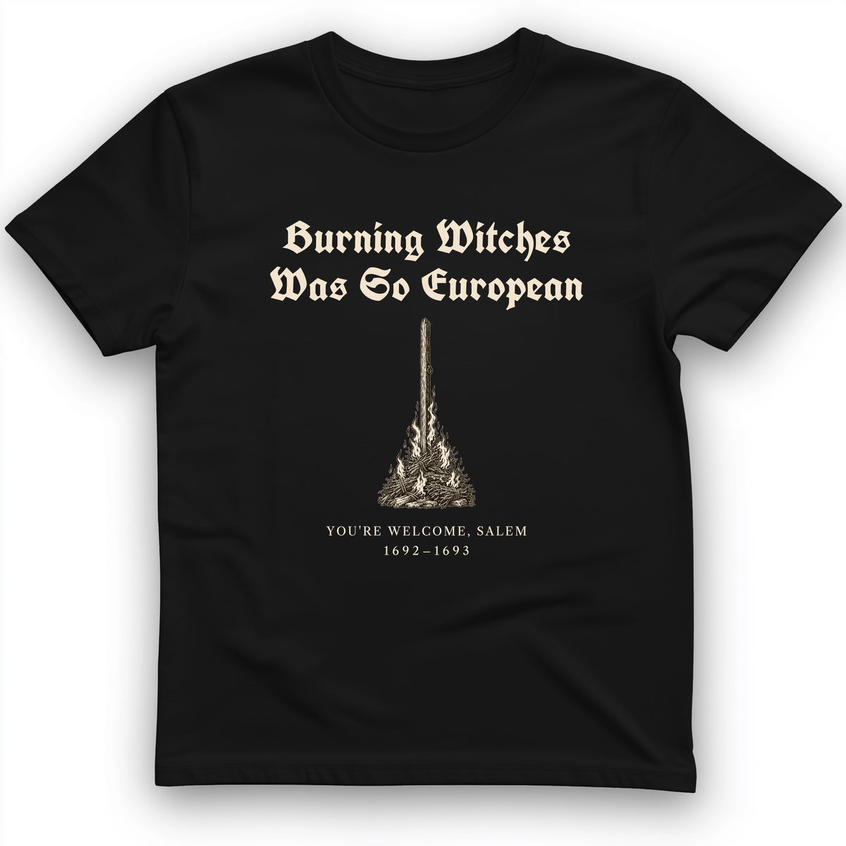 Burning Witches So European T-Shirt