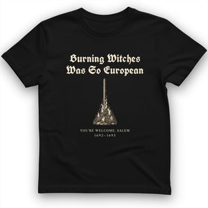 Burning Witches So European T-Shirt