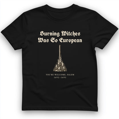 Burning Witches So European T-Shirt