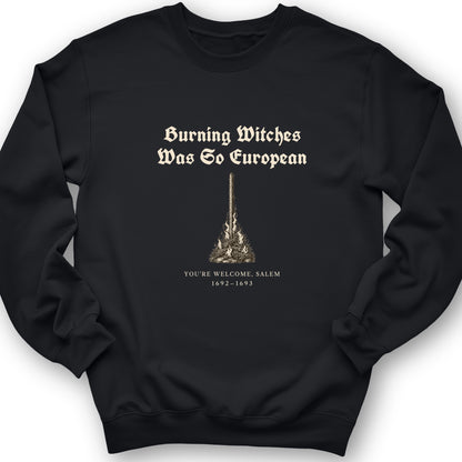 Burning Witches So European Crewneck