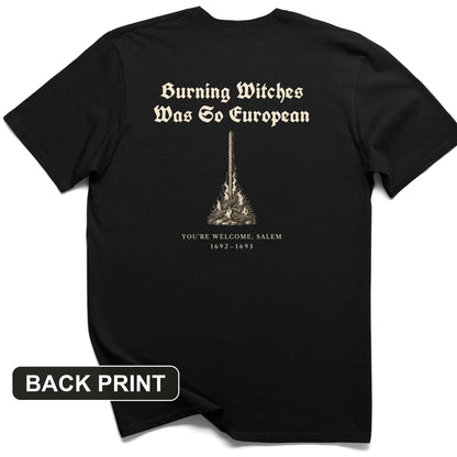 Burning Witches So European Back Print T-Shirt
